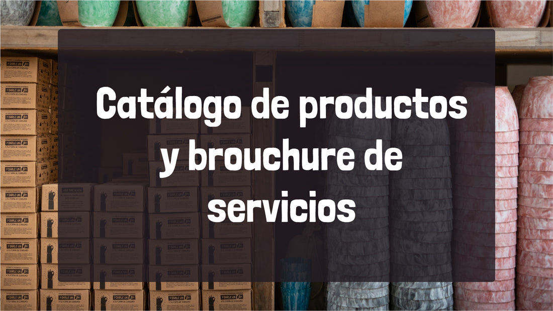 Catálogo de productos y brouchure de servicios